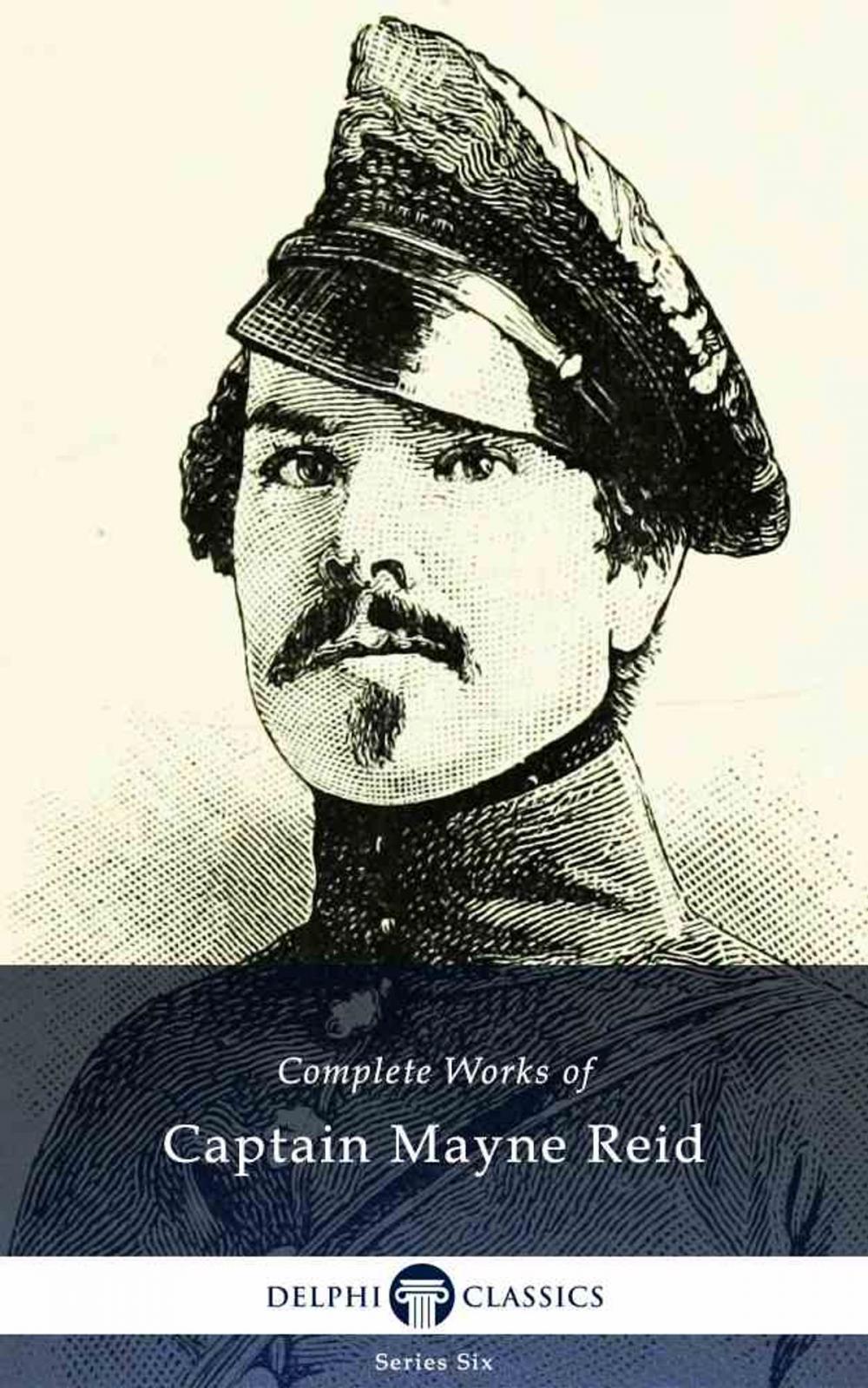 Big bigCover of Complete Works of Captain Mayne Reid (Delphi Classics)