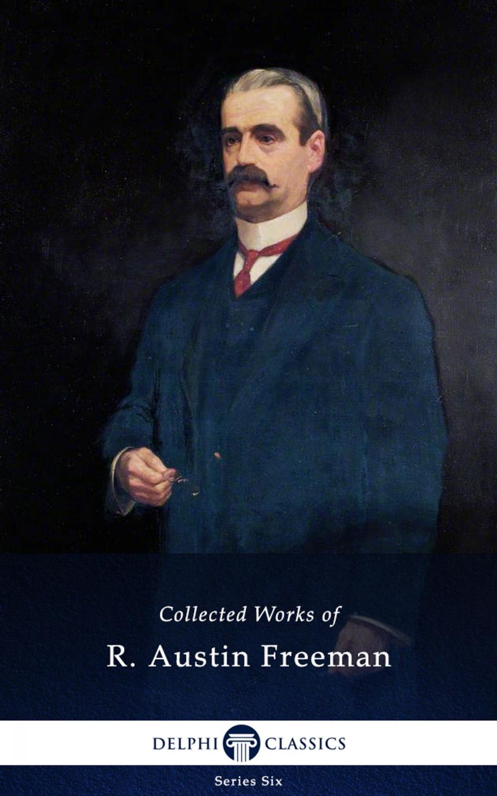 Big bigCover of Collected Works of R. Austin Freeman (Delphi Classics)