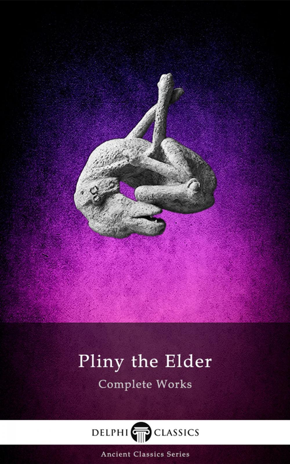 Big bigCover of Complete Works of Pliny the Elder (Delphi Classics)