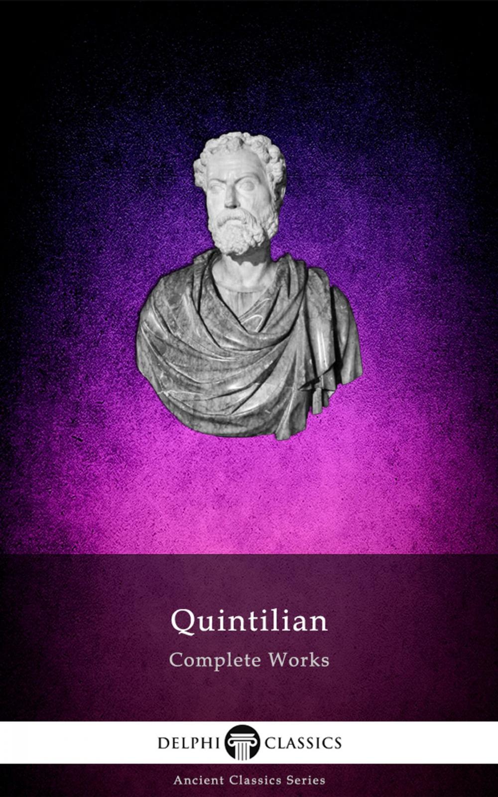 Big bigCover of Complete Works of Quintilian (Delphi Classics)