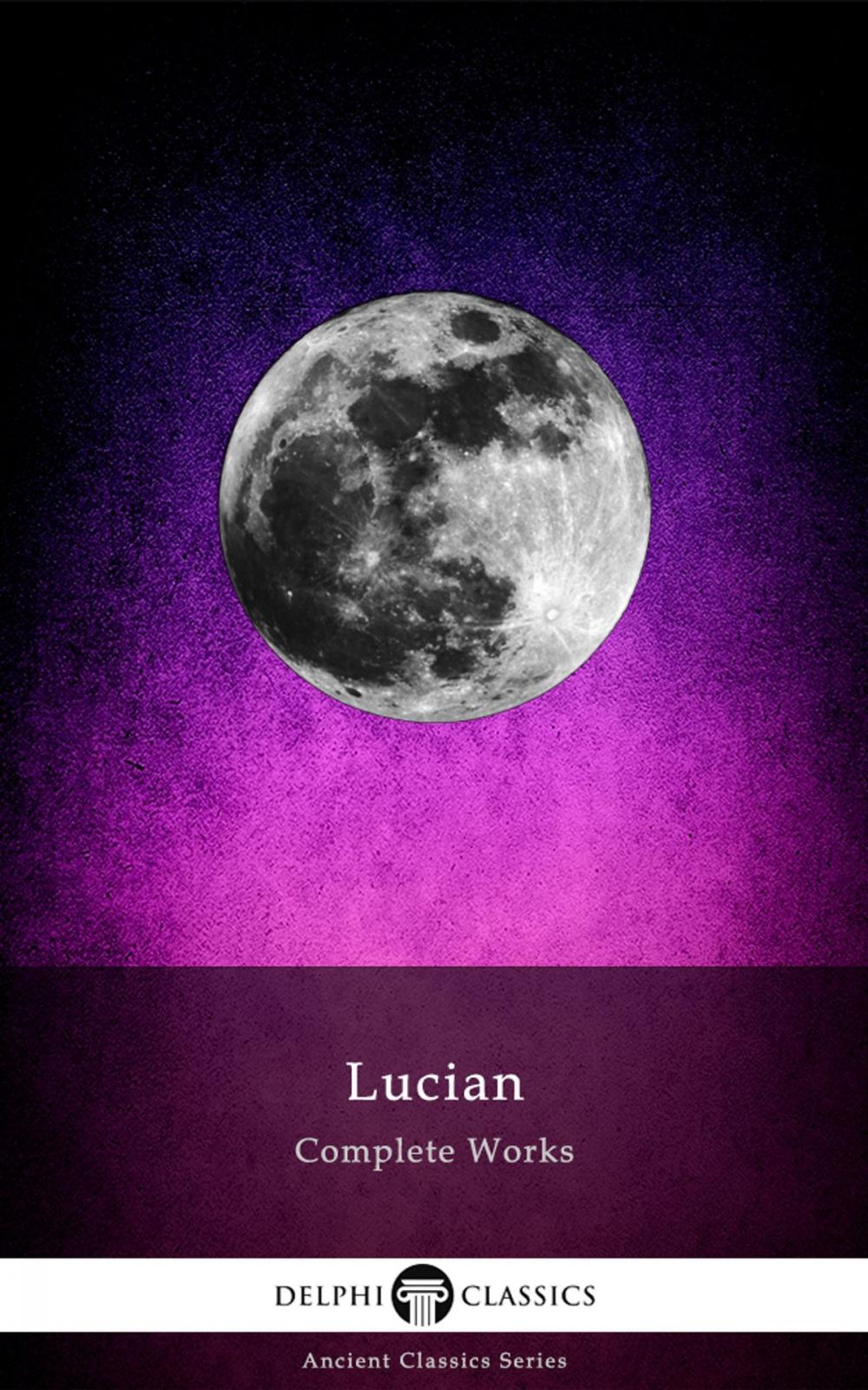 Big bigCover of Complete Works of Lucian (Delphi Classics)