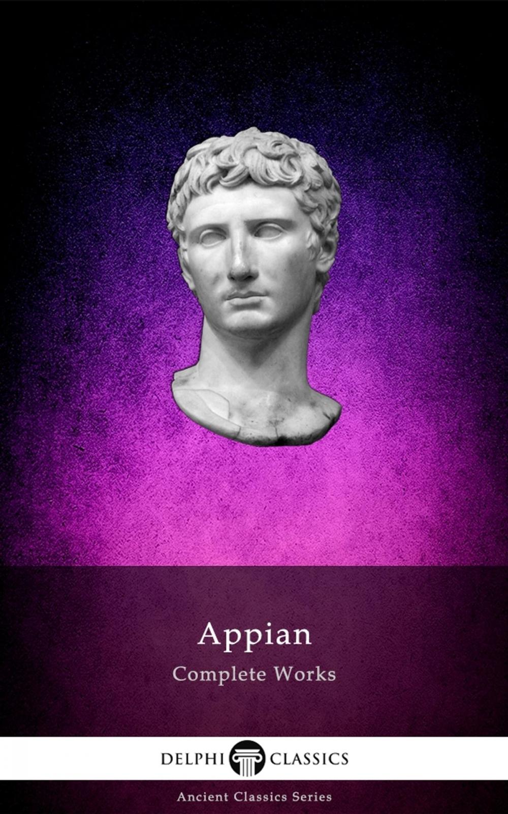 Big bigCover of Complete Works of Appian (Delphi Classics)