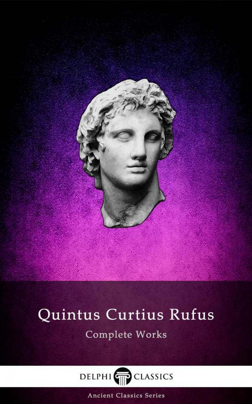 Big bigCover of Delphi Complete Works of Quintus Curtius Rufus (Illustrated)