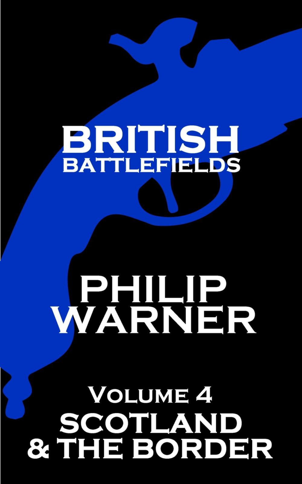 Big bigCover of British Battlefields - Volume 4 - Scotland & The Border