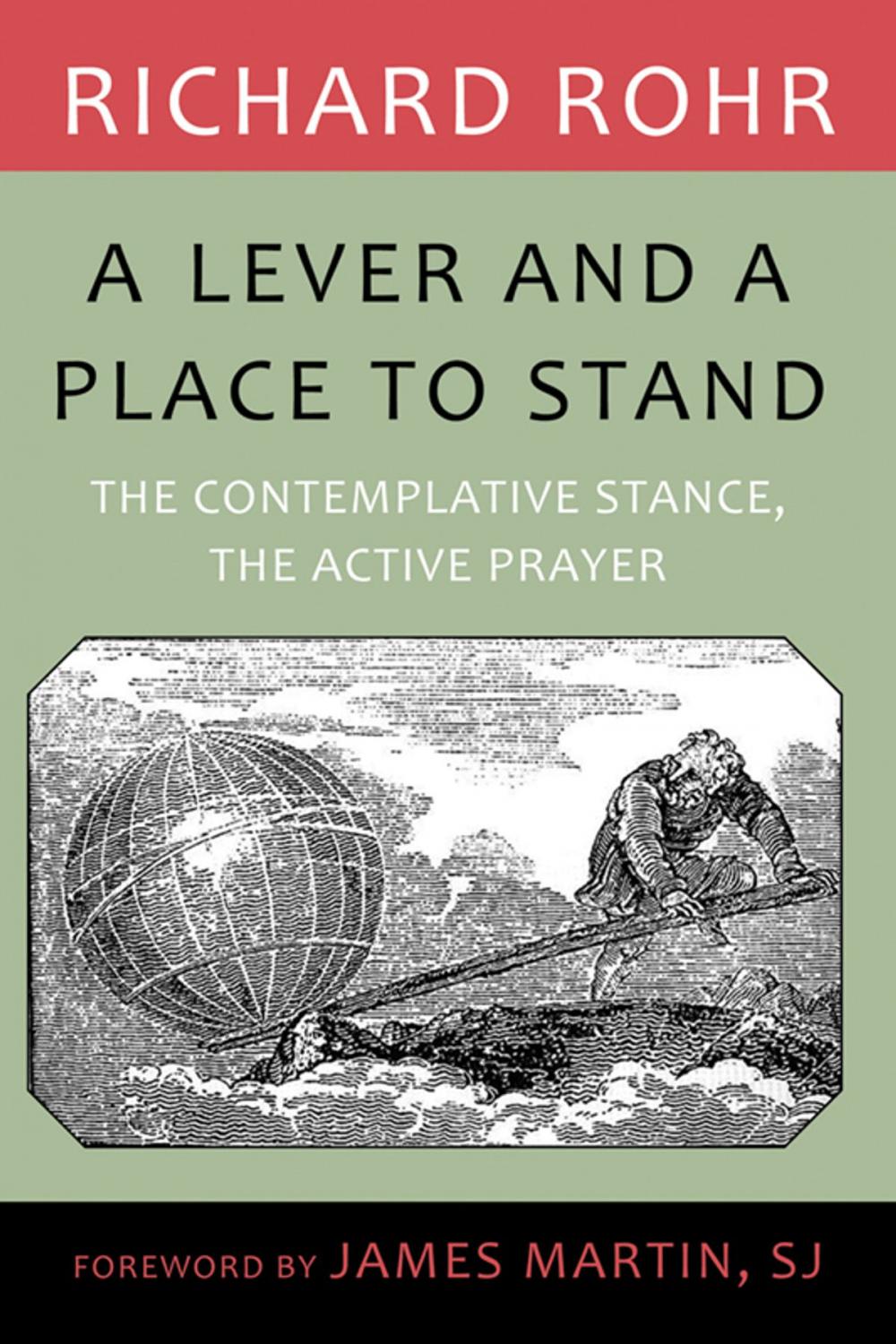 Big bigCover of Lever and a Place to Stand, A: The Contemplative Stance, the Active Prayer