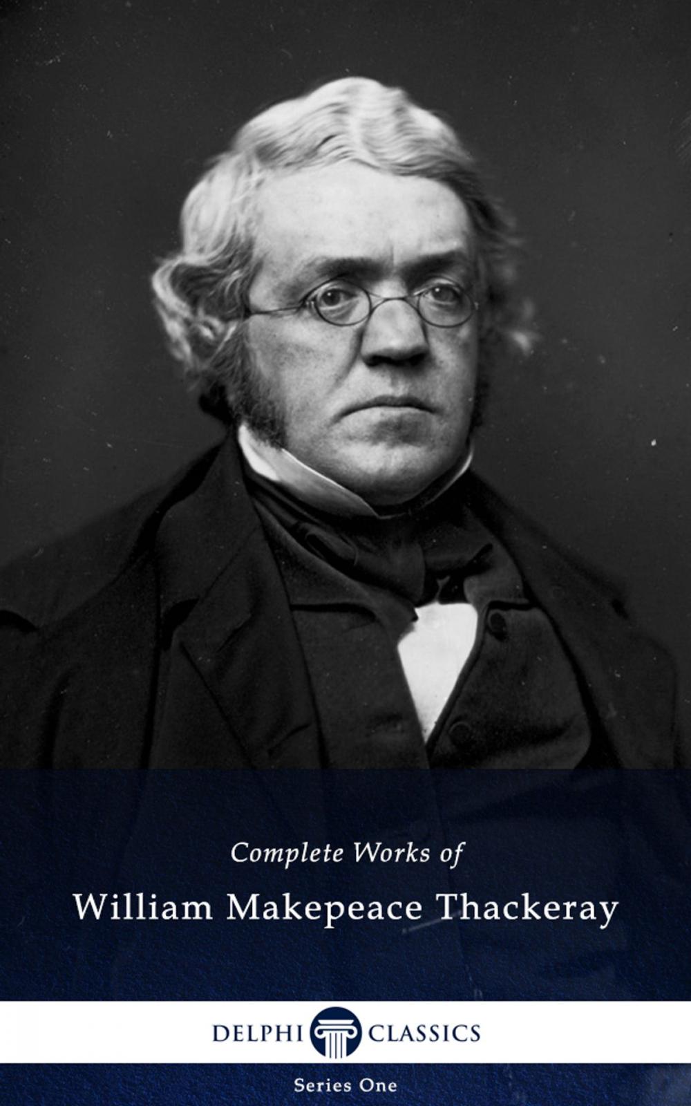 Big bigCover of Complete Works of William Makepeace Thackeray (Delphi Classics)