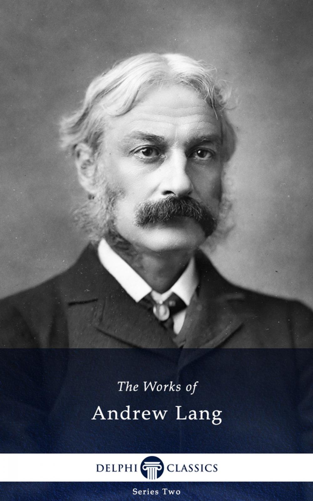 Big bigCover of Collected Works of Andrew Lang (Delphi Classics)