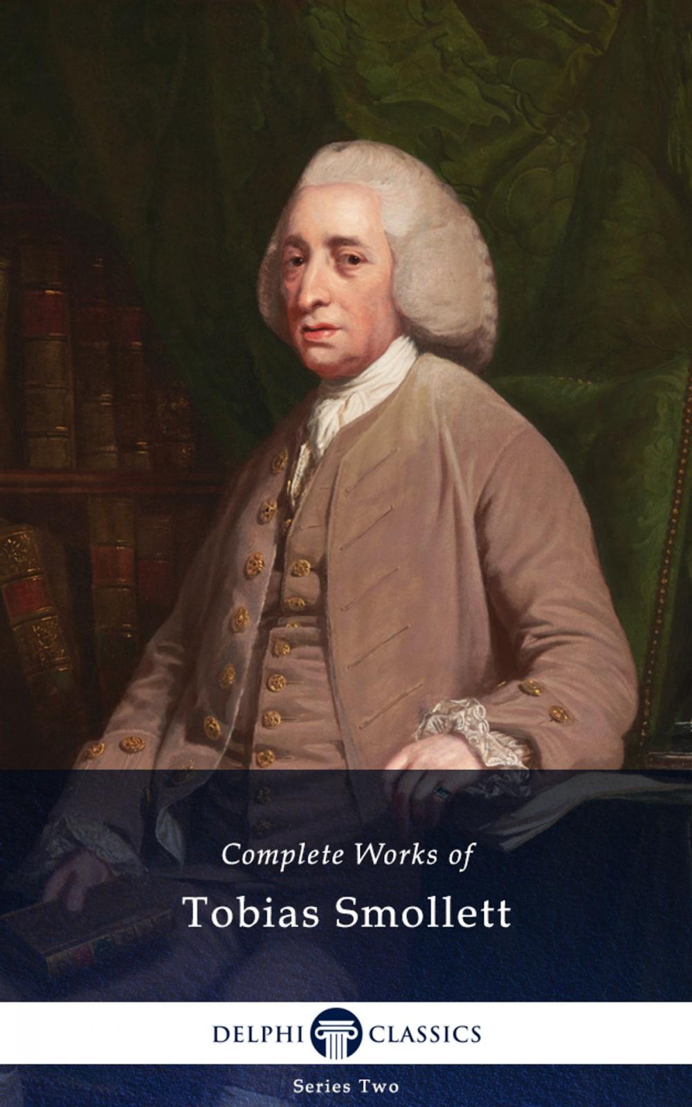 Big bigCover of Complete Works of Tobias Smollett (Delphi Classics)