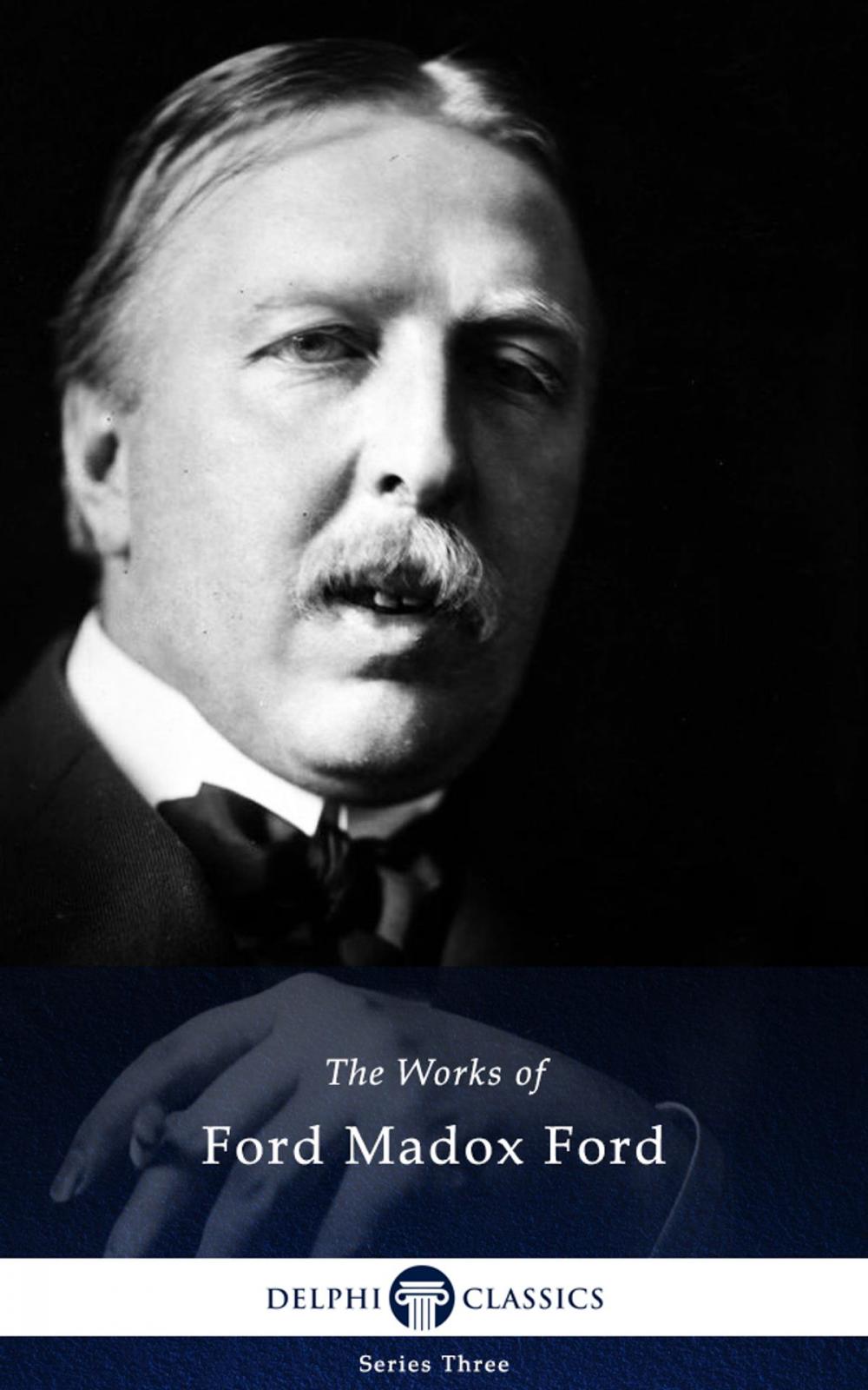 Big bigCover of Collected Works of Ford Madox Ford (Delphi Classics)