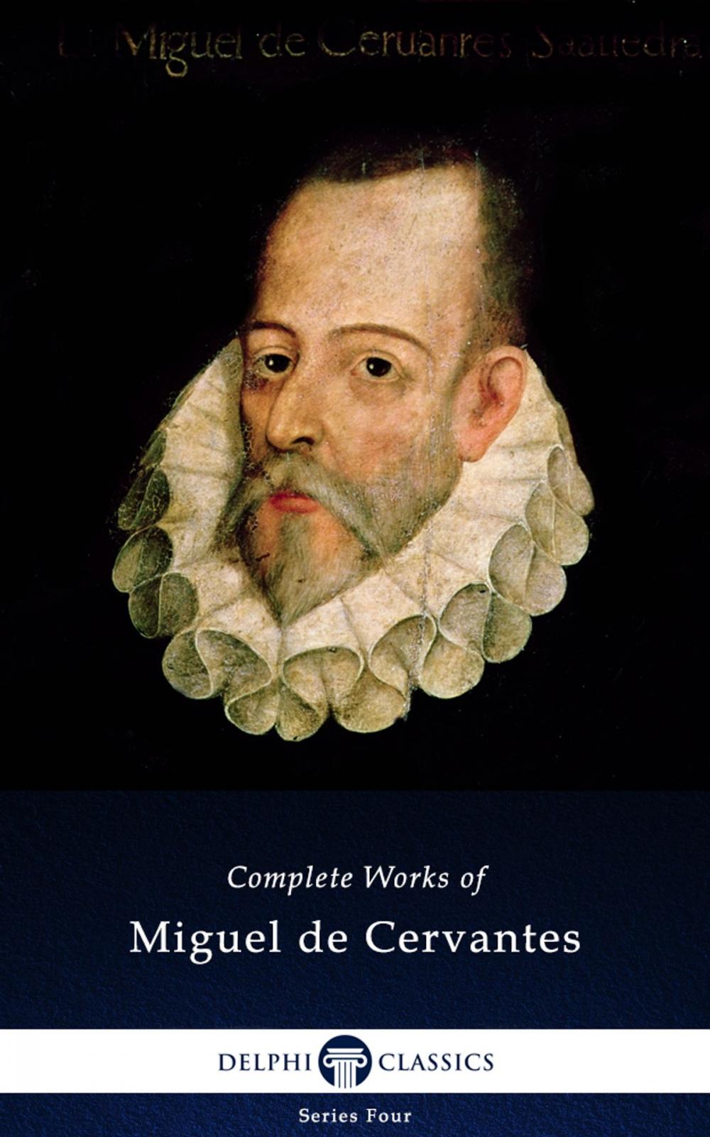 Big bigCover of Complete Works of Miguel de Cervantes (Delphi Classics)