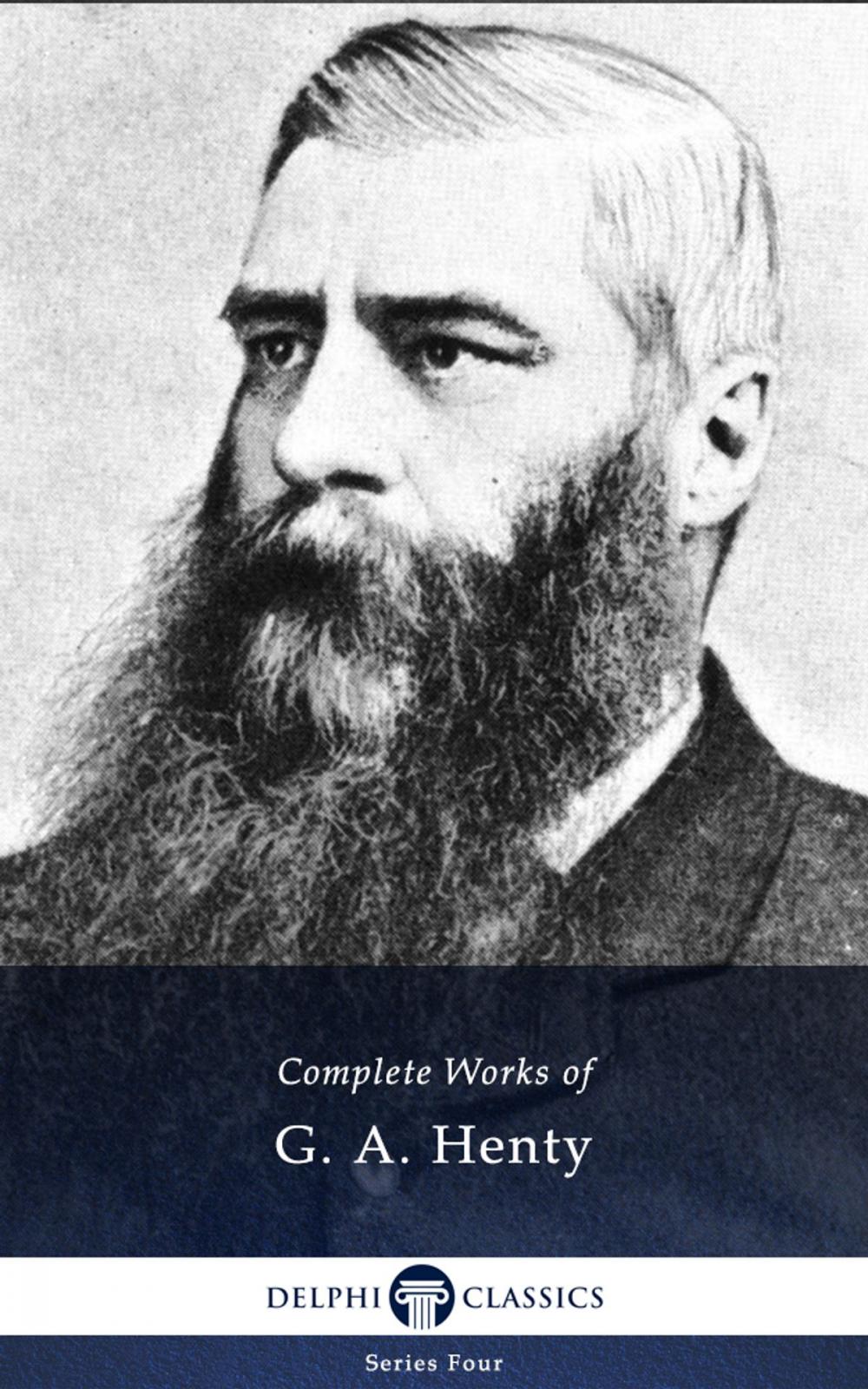 Big bigCover of Complete Works of G. A. Henty (Delphi Classics)