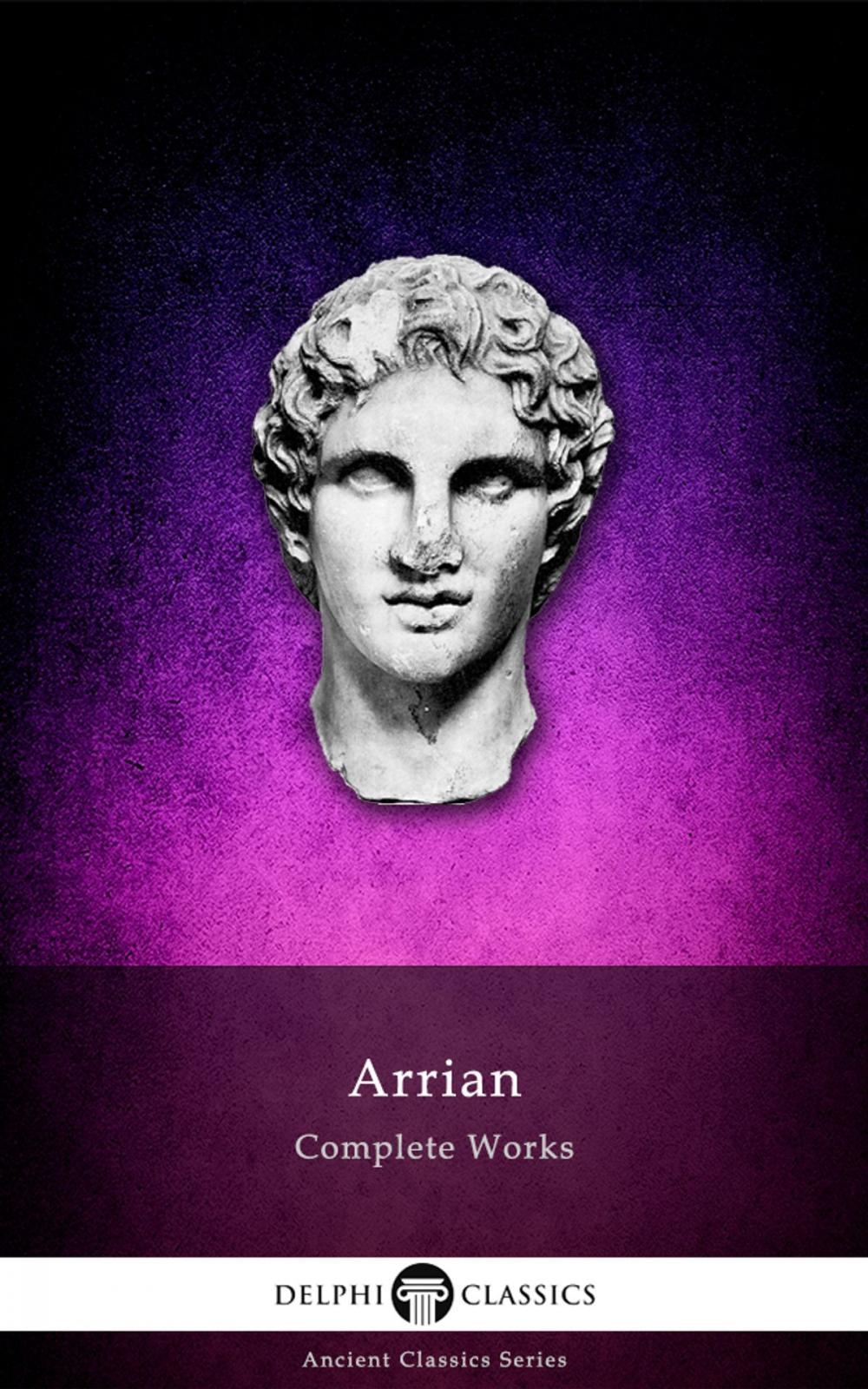 Big bigCover of Complete Works of Arrian (Delphi Classics)