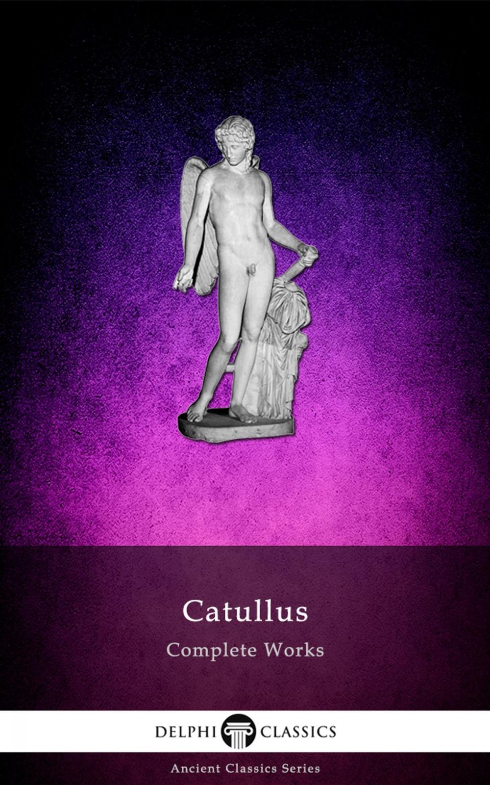 Big bigCover of Complete Works of Catullus (Delphi Classics)