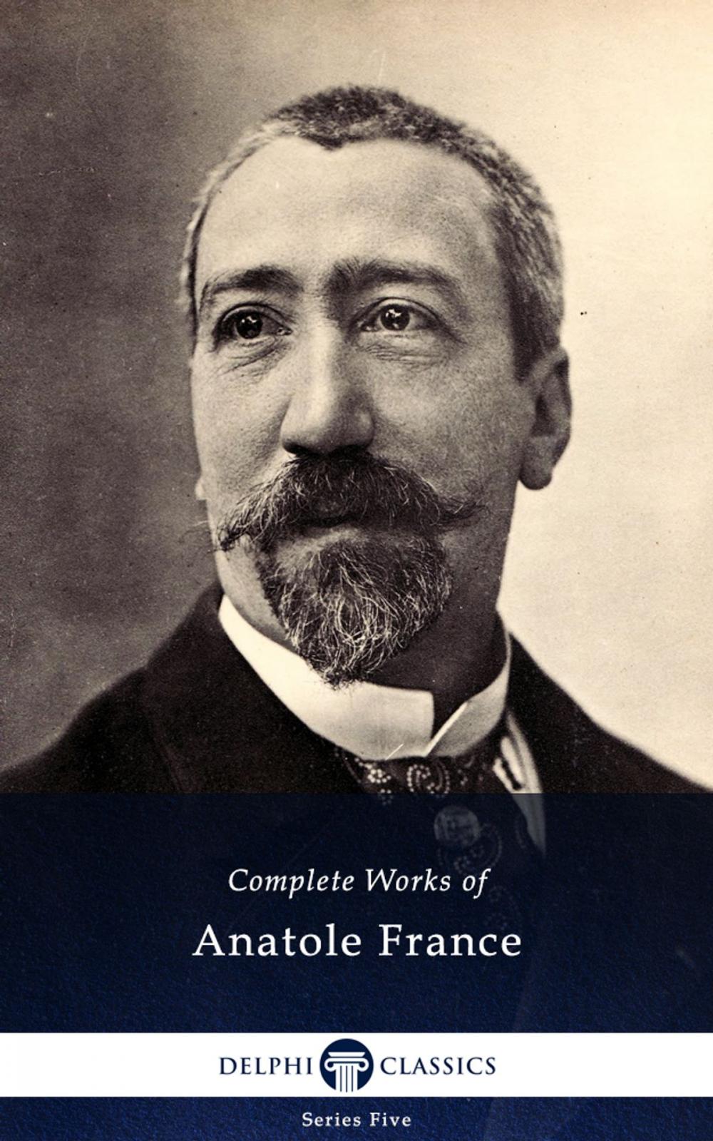 Big bigCover of Complete Works of Anatole France (Delphi Classics)