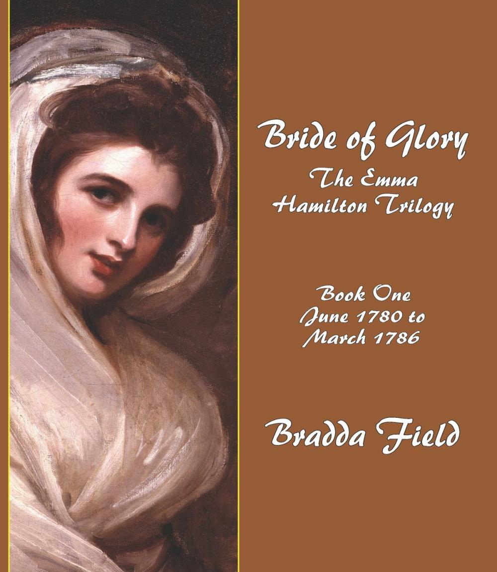 Big bigCover of Bride of Glory: The Emma Hamilton Trilogy - Book One: June 1780 to March 1786