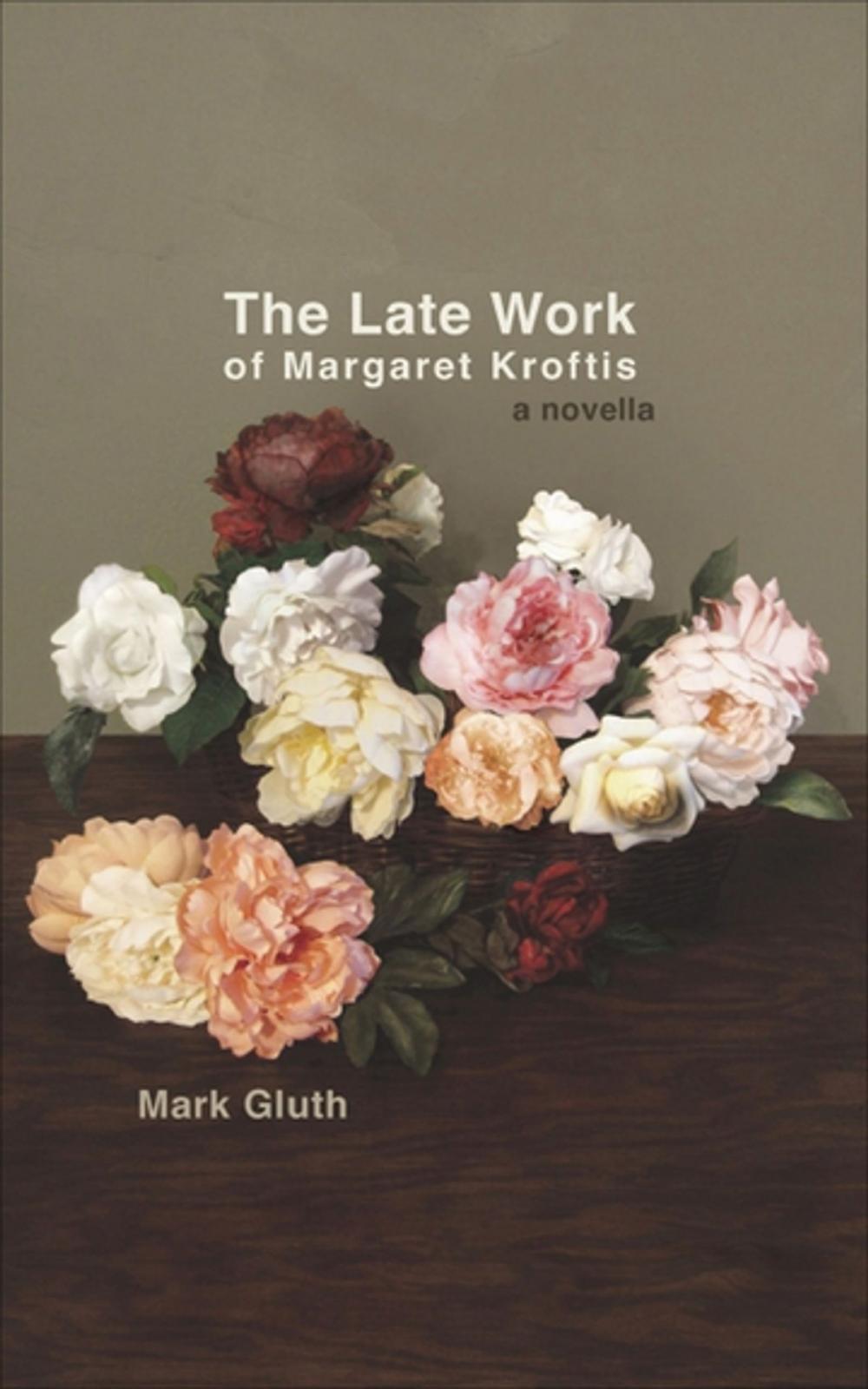 Big bigCover of The Late Work of Margaret Kroftis