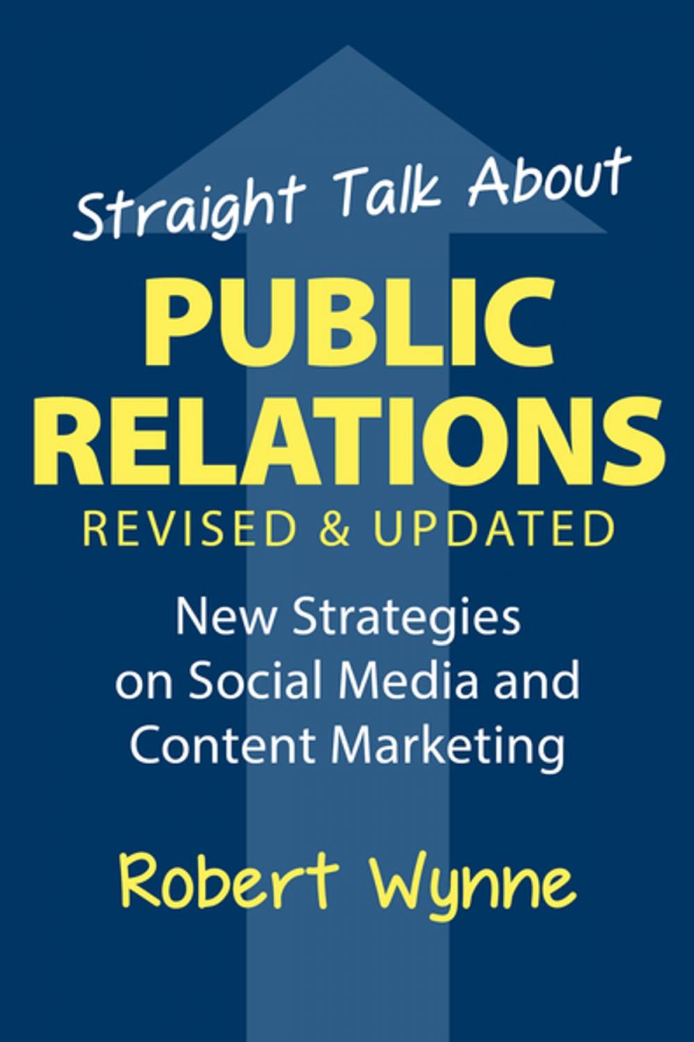 Big bigCover of Straight Talk About Public Relations, Revised and Updated