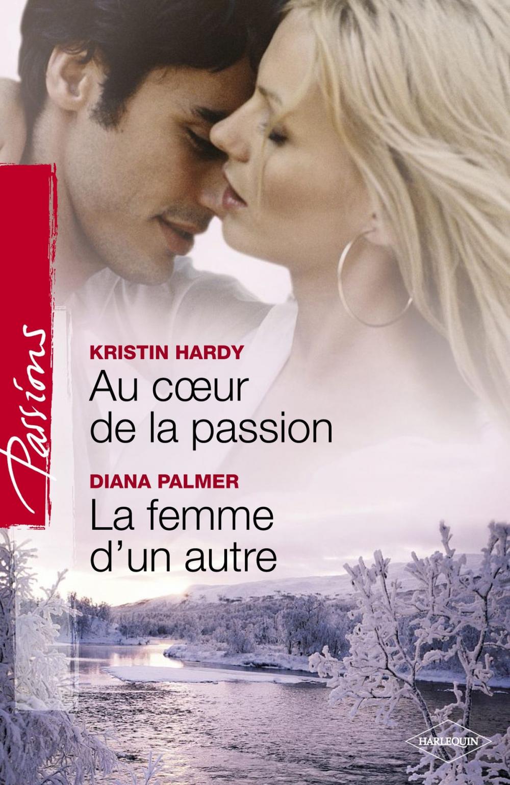 Big bigCover of Au coeur de la passion - La femme d'un autre (Harlequin Passions)