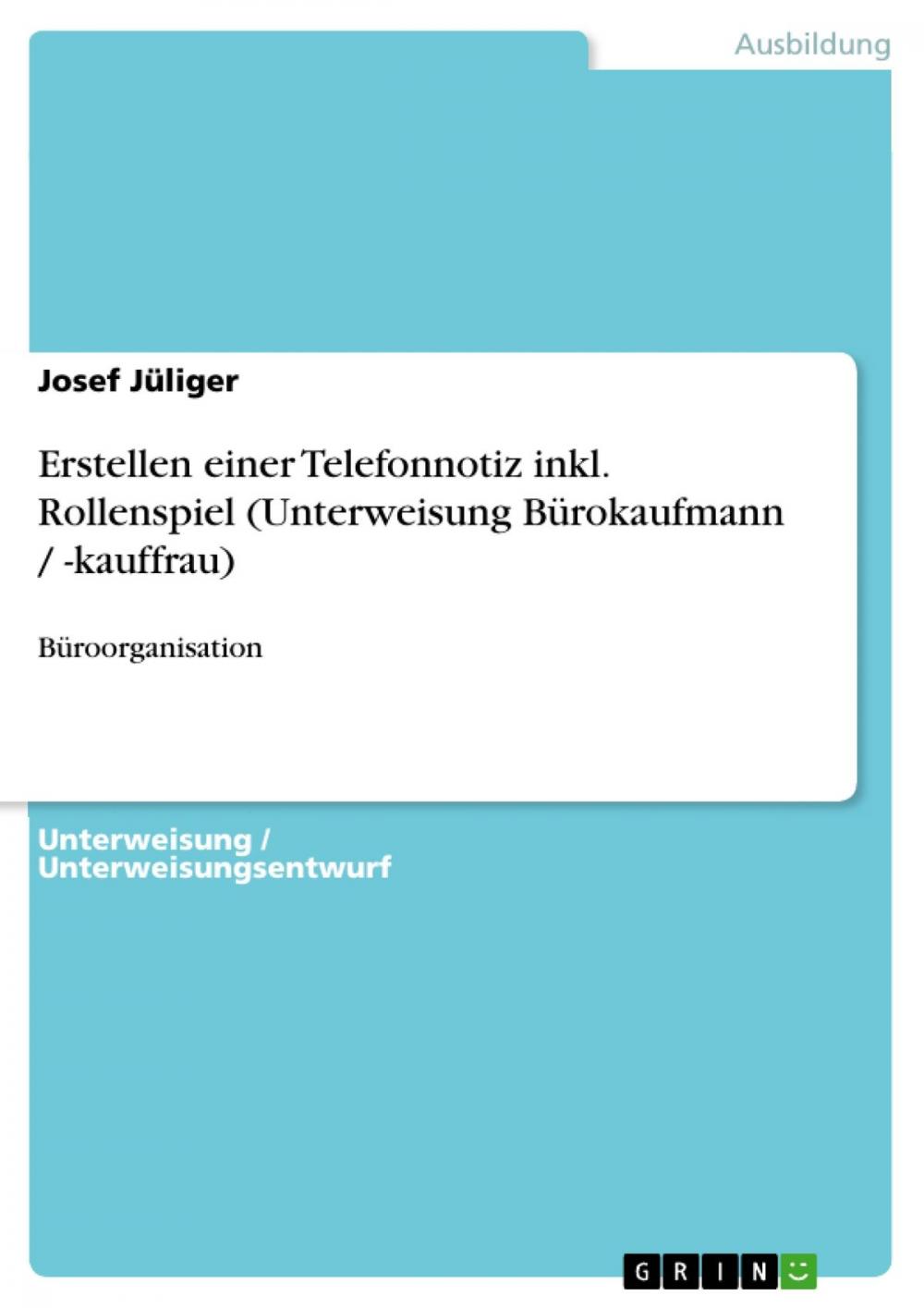 Big bigCover of Erstellen einer Telefonnotiz inkl. Rollenspiel (Unterweisung Bürokaufmann / -kauffrau)