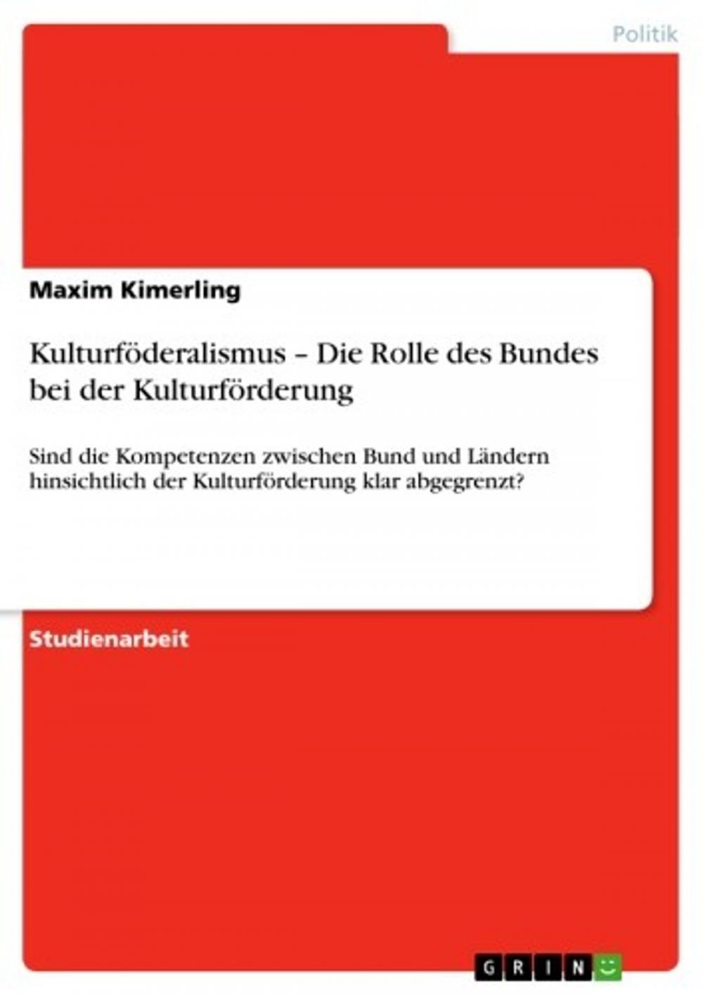 Big bigCover of Kulturföderalismus - Die Rolle des Bundes bei der Kulturförderung