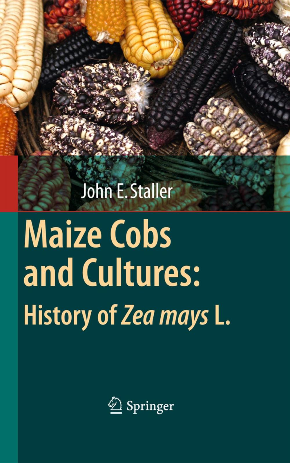 Big bigCover of Maize Cobs and Cultures: History of Zea mays L.