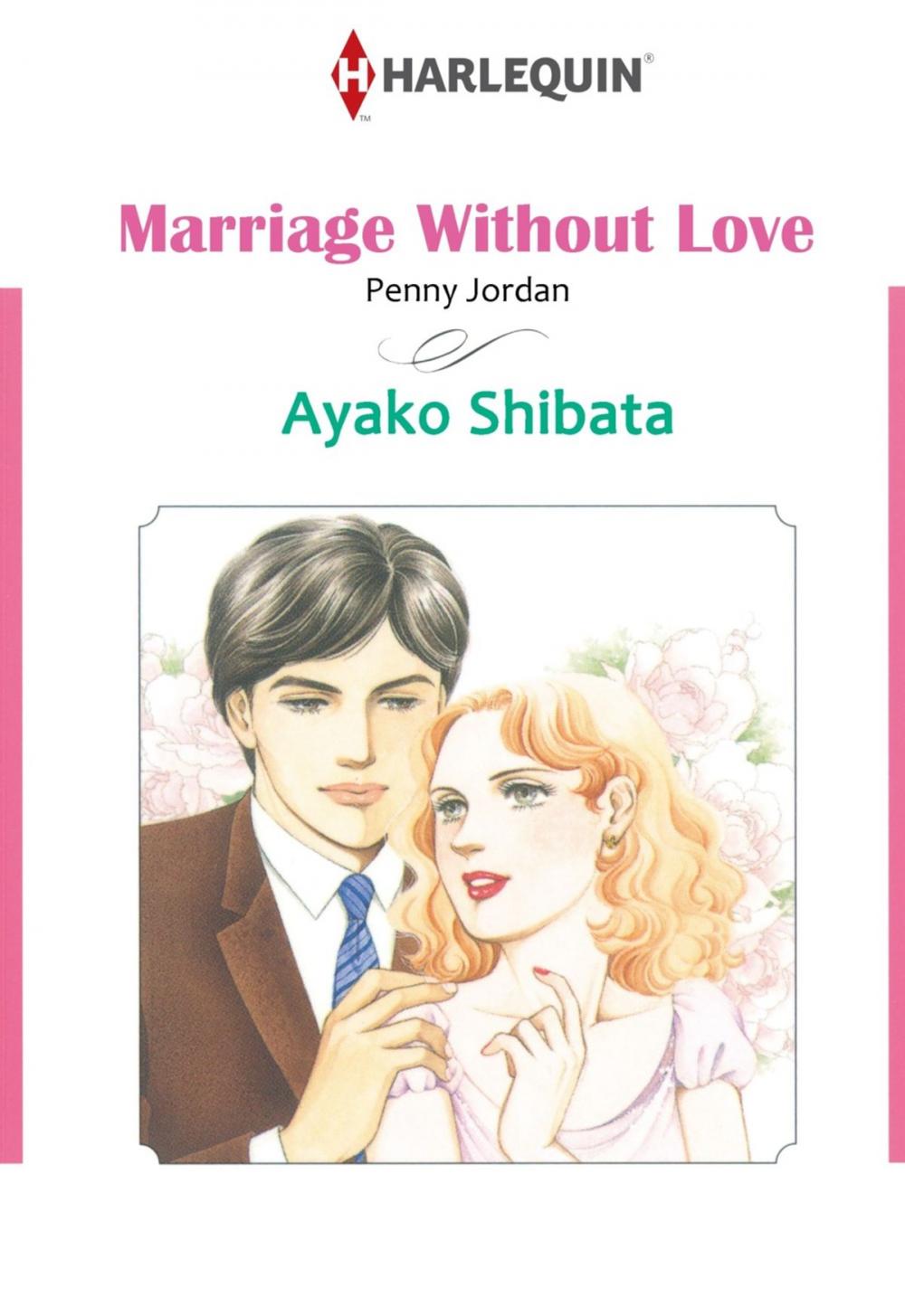 Big bigCover of MARRIAGE WITHOUT LOVE (Harlequin Comics)