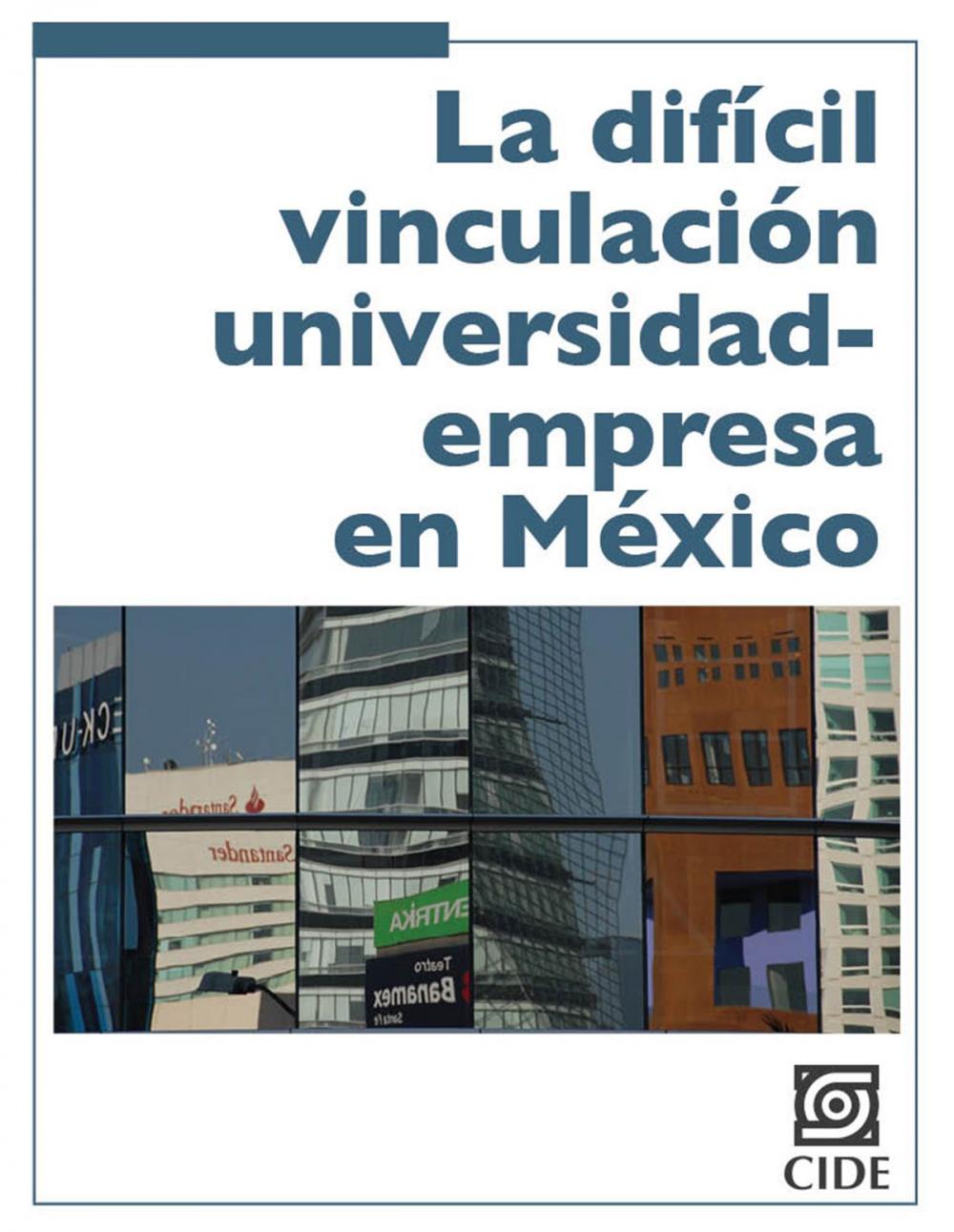 Big bigCover of La difícil vinculación universidad-empresa en México