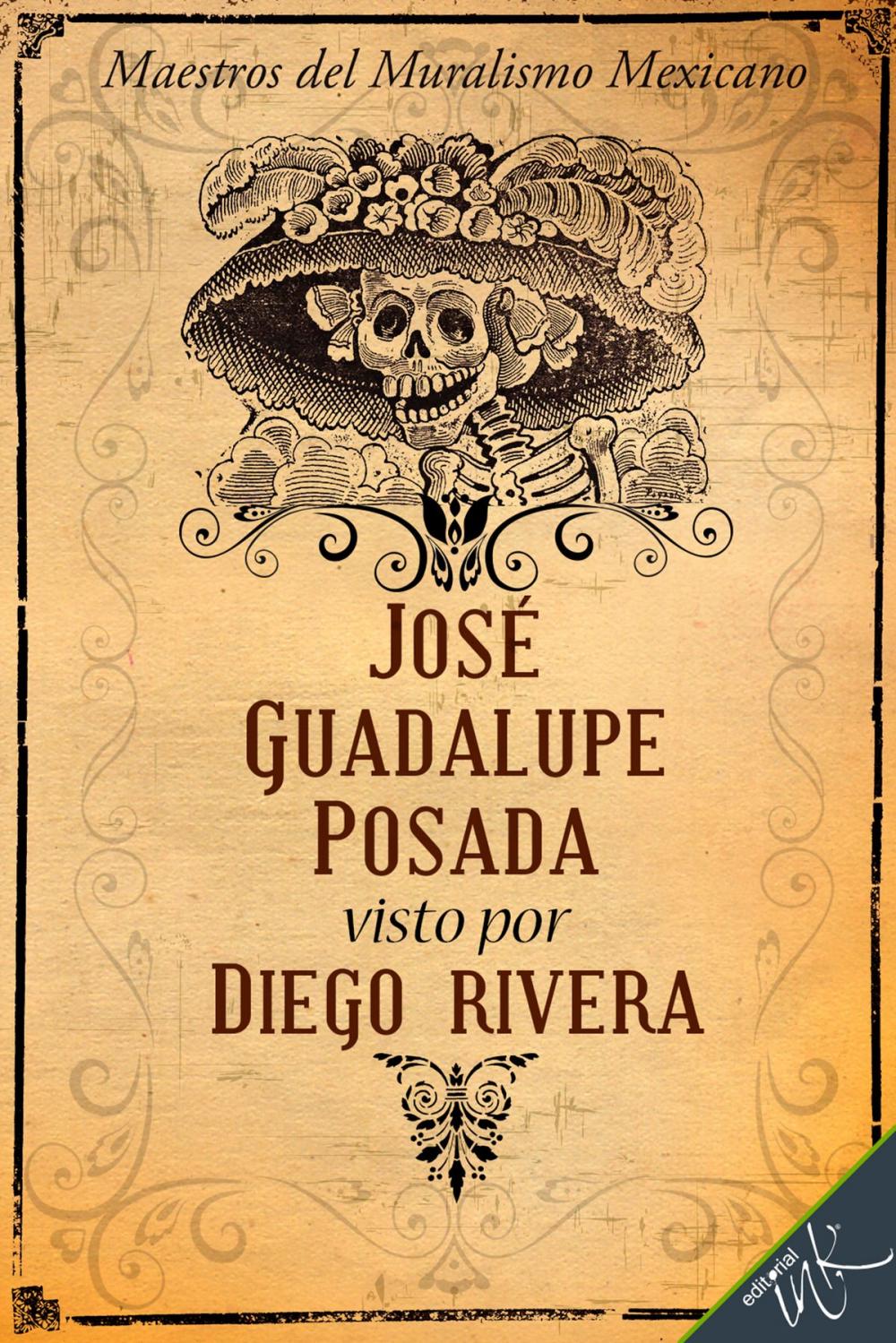 Big bigCover of José Guadalupe Posada visto por Diego Rivera