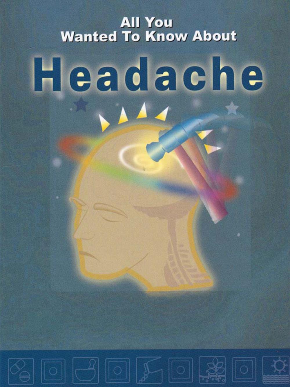 Big bigCover of All You Wanted To Know About Headache