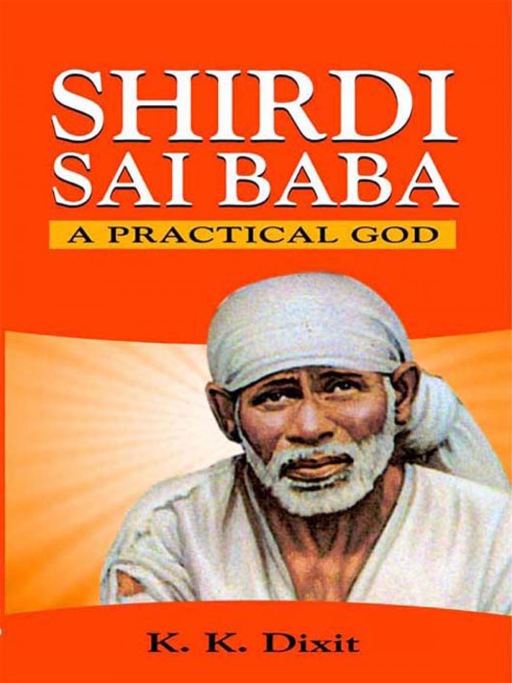 Big bigCover of Shirdi Sai Baba - A Practical God