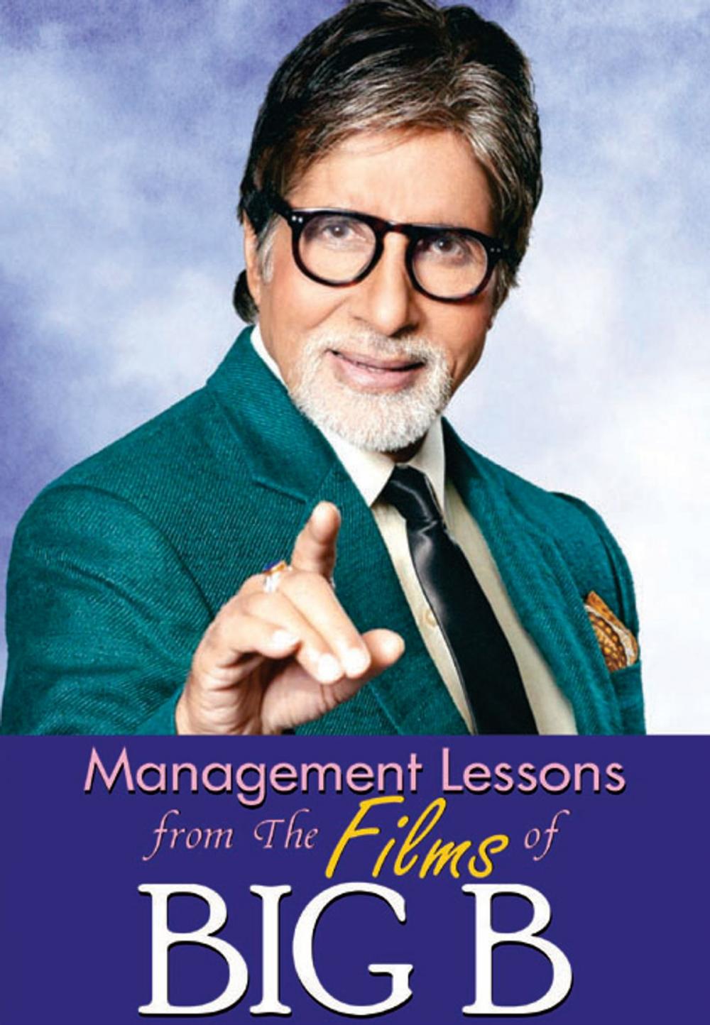 Big bigCover of Management Lessons From The Films of Big B