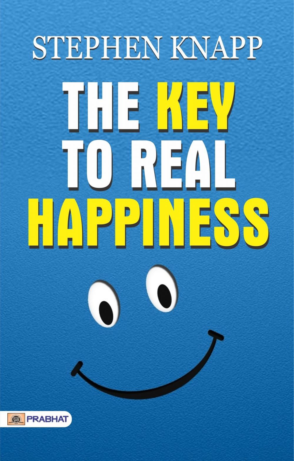 Big bigCover of The Key to Real Happiness