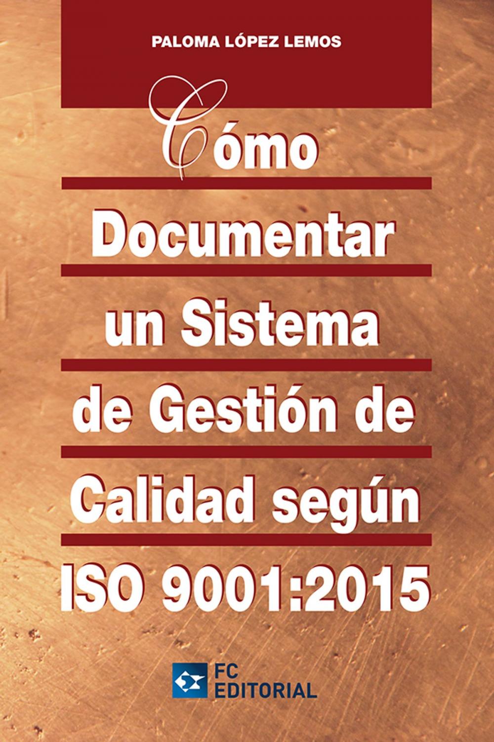 Big bigCover of Cómo documentar un sistema de gestión de calidad según ISO 9001:2015