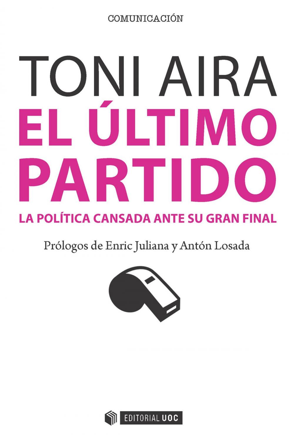 Big bigCover of El último partido. La política cansada ante su gran final