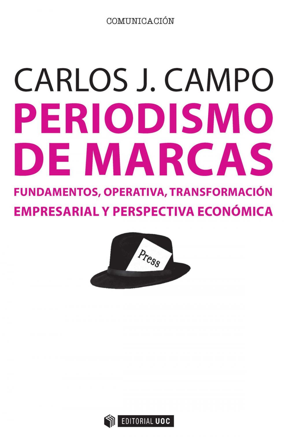 Big bigCover of Periodismo de marcas. Fundamentos, operativa, transformación empresarial y perspectiva económica