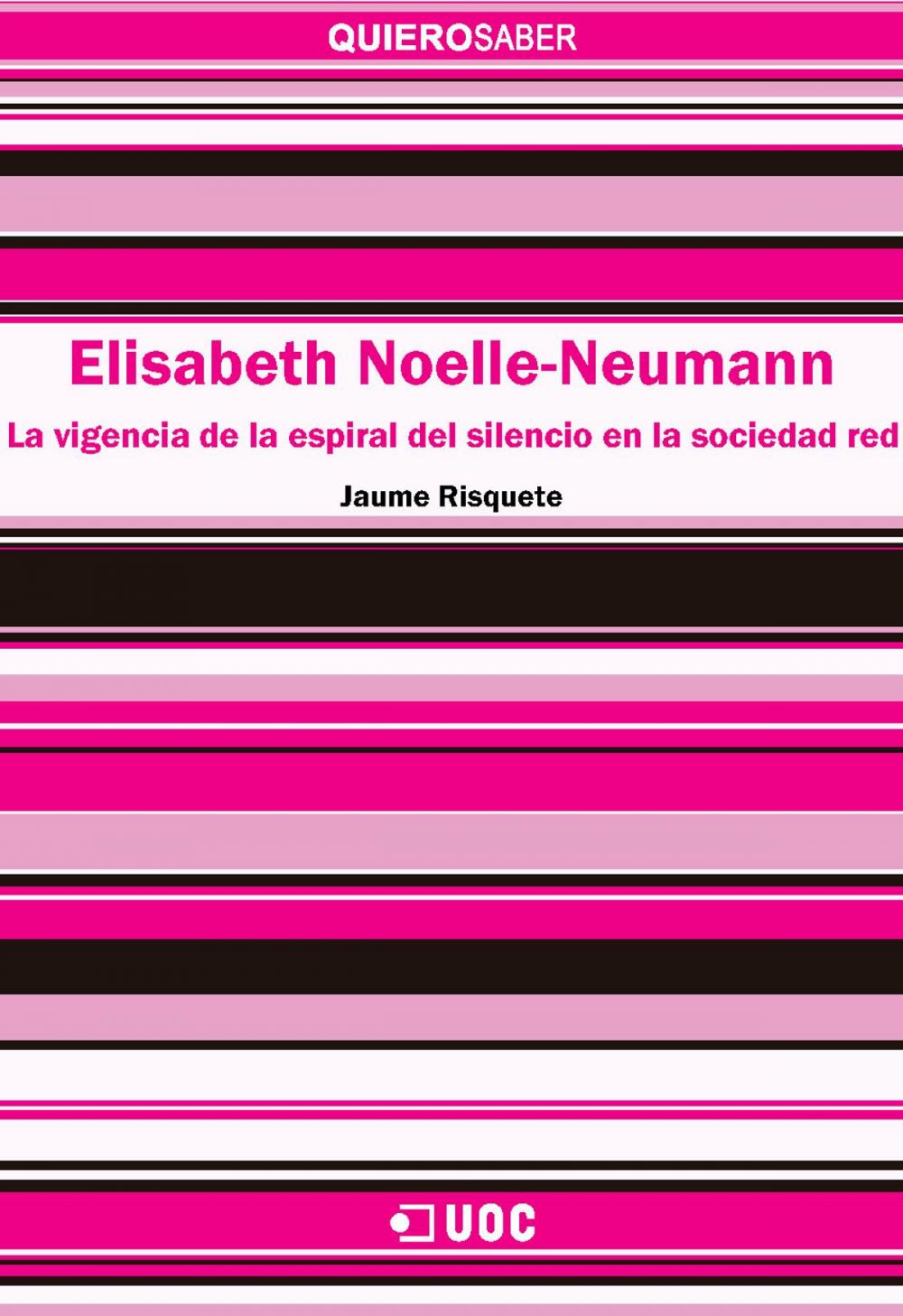 Big bigCover of Elisabeth Noelle-Neumann. La vigencia de la Espiral del Silencio en la "sociedad red"