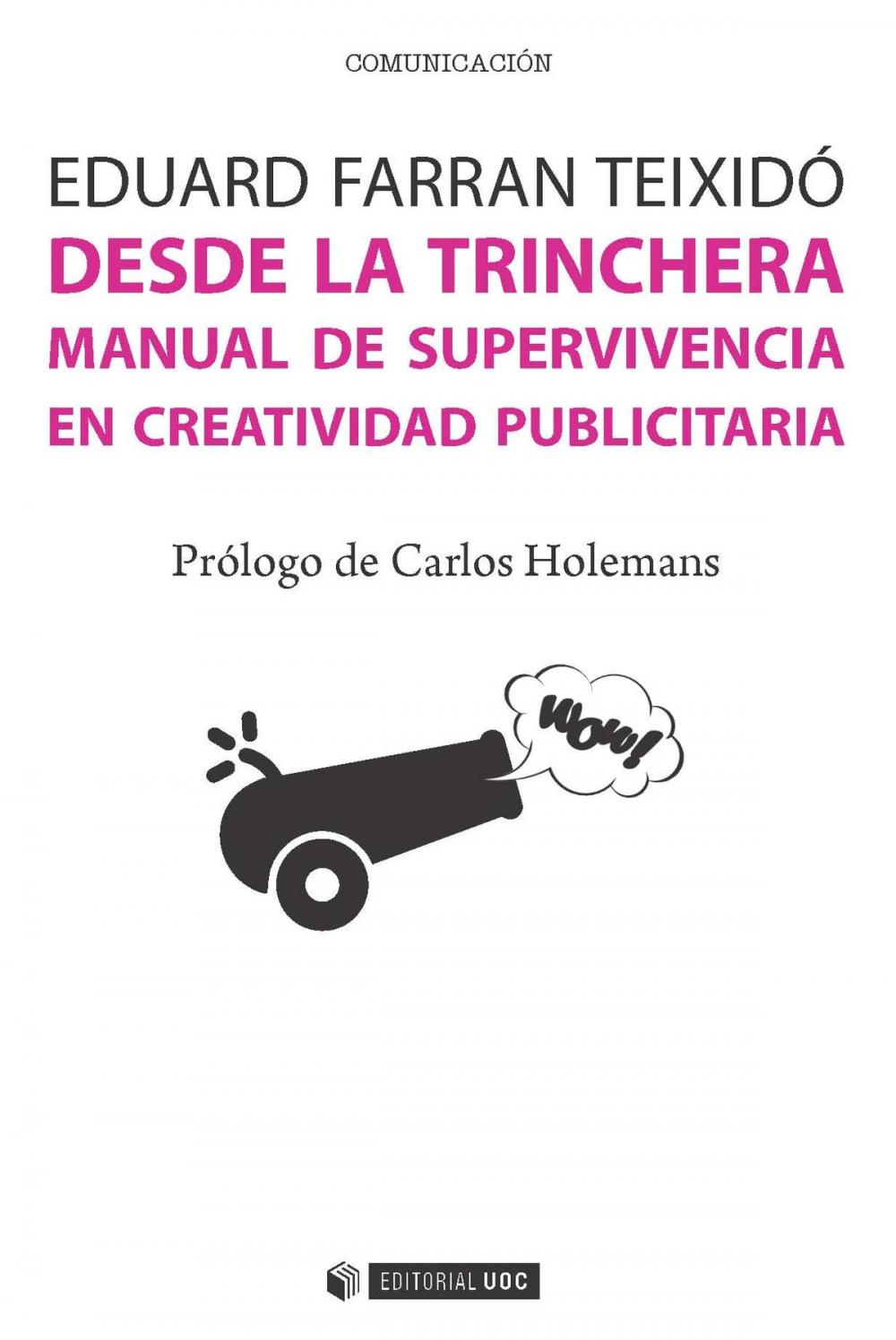 Big bigCover of Desde la trinchera. Manual de supervivencia en creatividad publicitaria