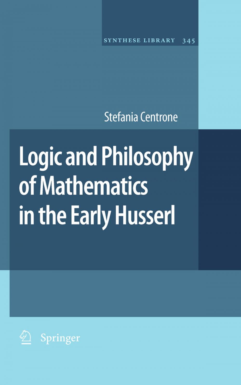 Big bigCover of Logic and Philosophy of Mathematics in the Early Husserl