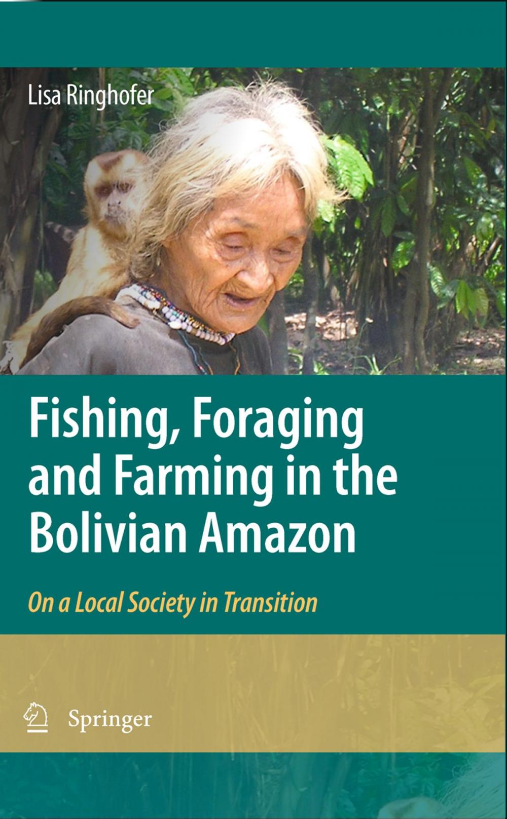 Big bigCover of Fishing, Foraging and Farming in the Bolivian Amazon