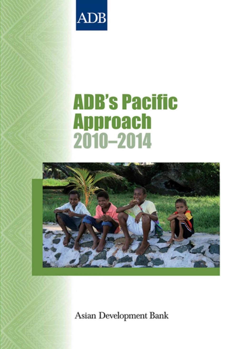 Big bigCover of ADB's Pacific Approach 2010-2014