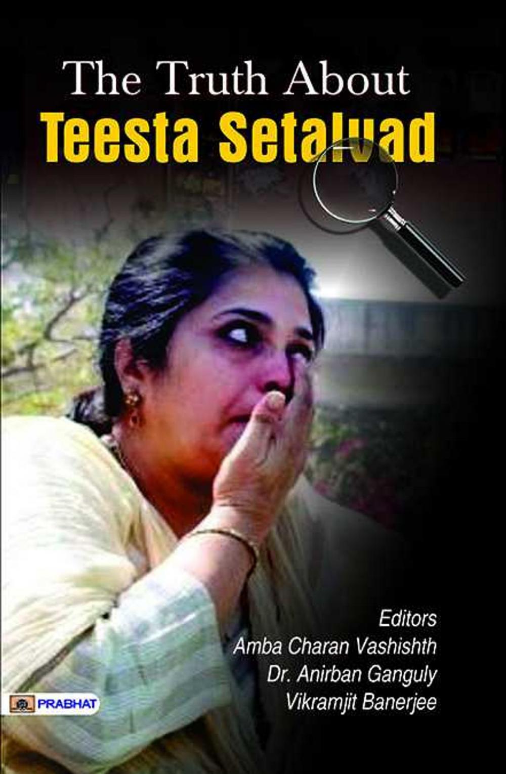 Big bigCover of The Truth About Teesta Setalvad