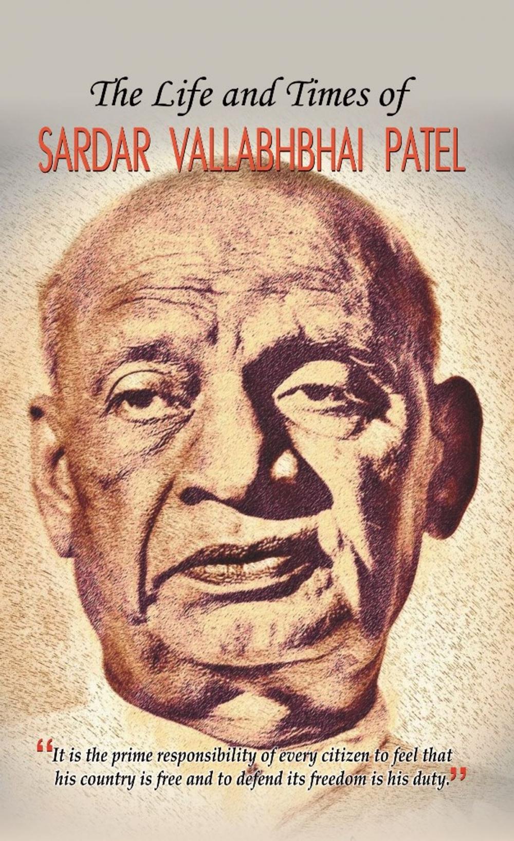 Big bigCover of The Life and Times of Sardar Vallabhbhai Patel