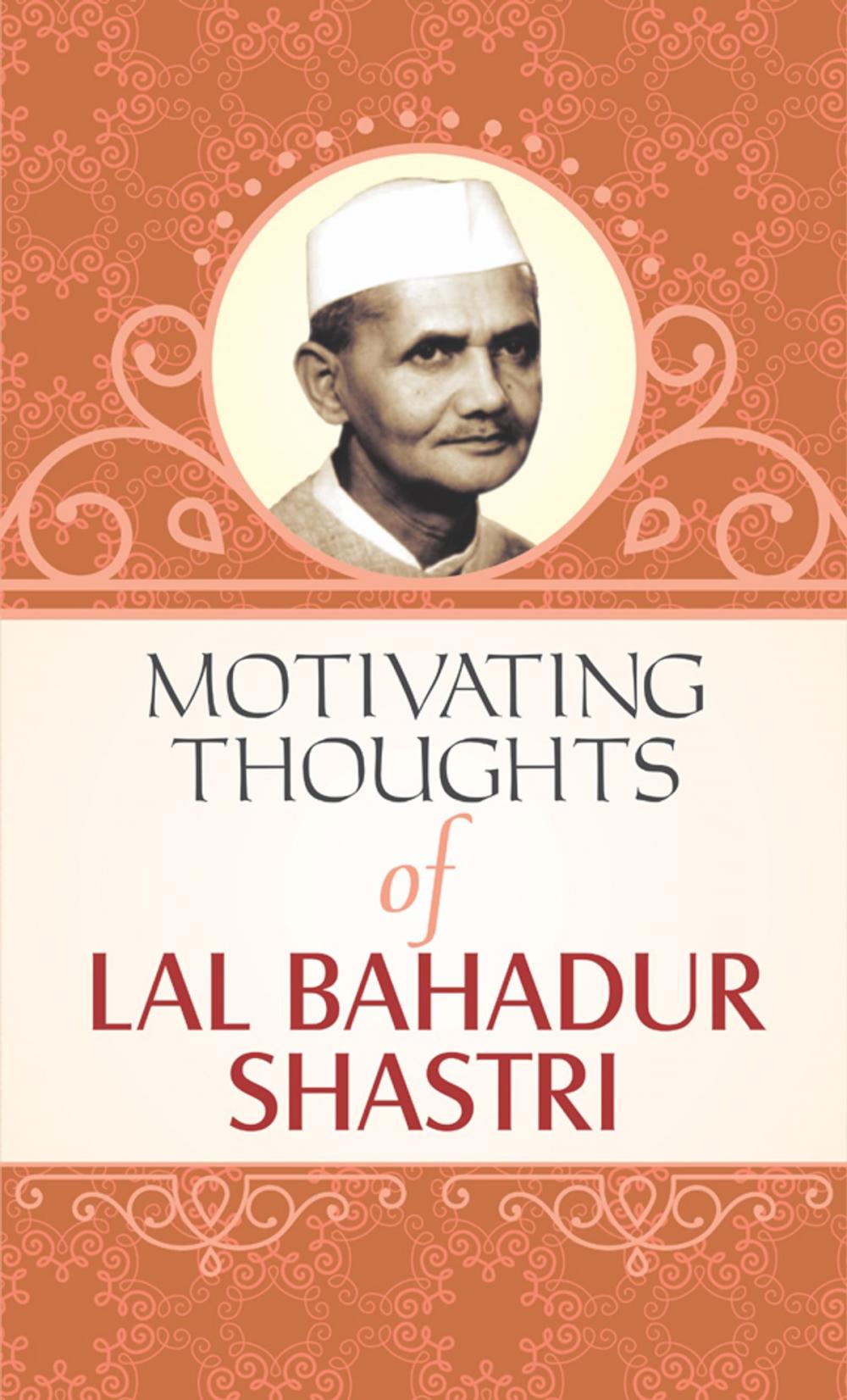 Big bigCover of Motivating Thoughts of Lal Bahadur Shashtri