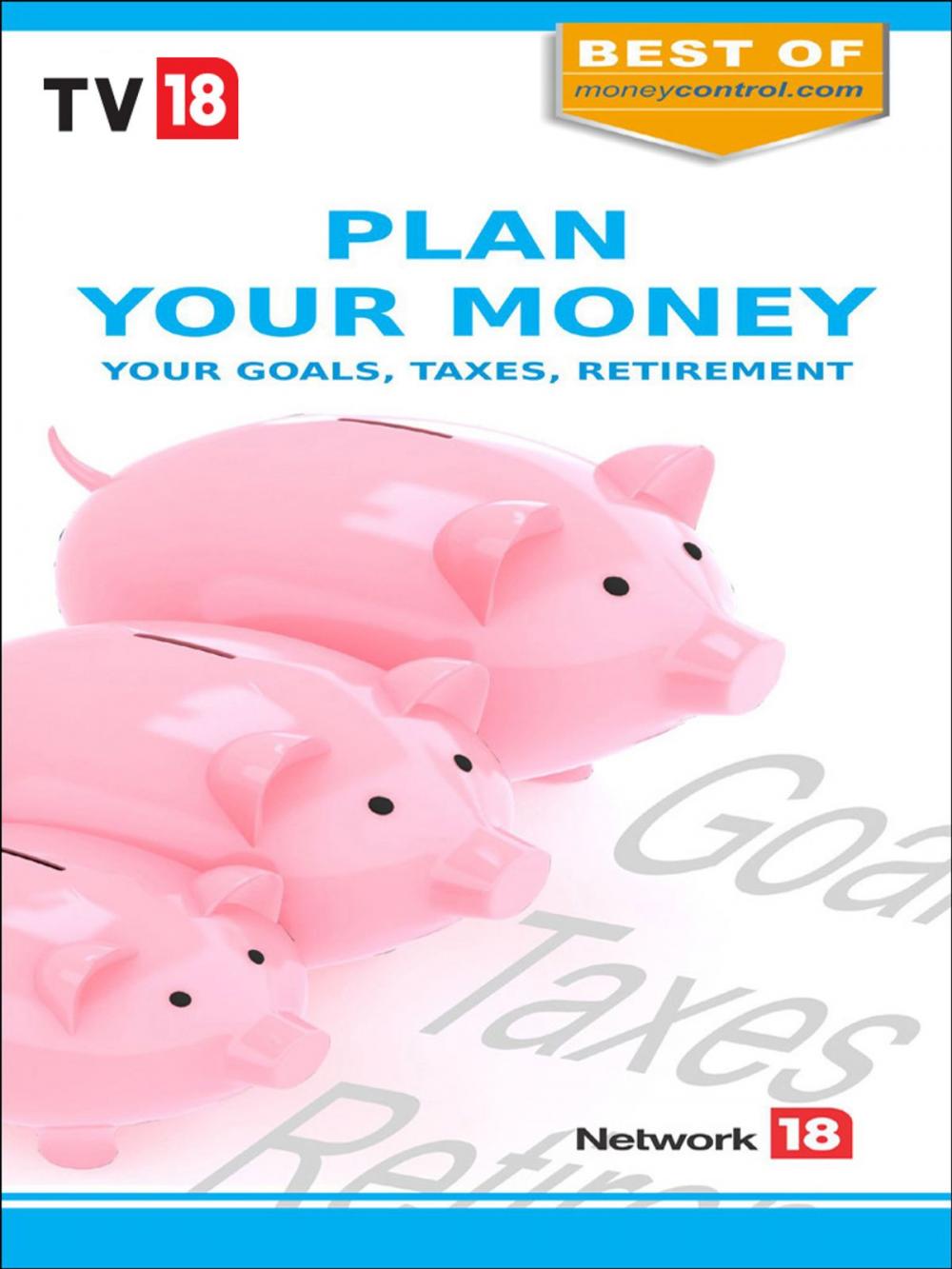 Big bigCover of Plan Your Money : Your Goals, Taxes & Retirement