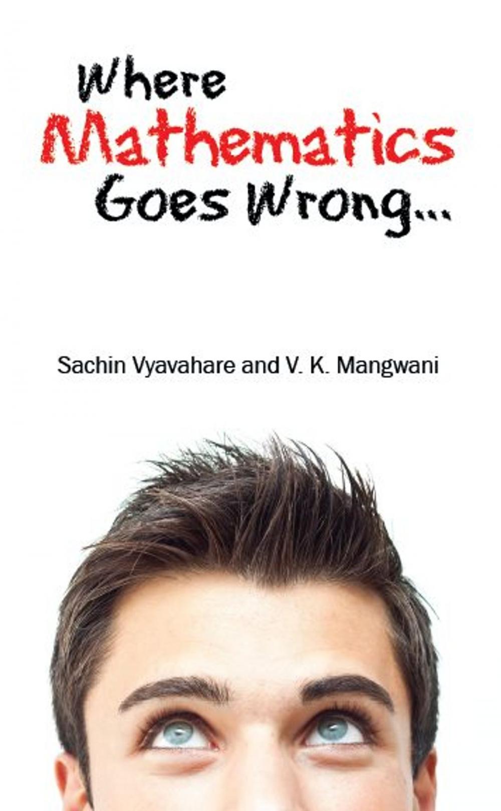 Big bigCover of Where Mathematics goes wrong?...