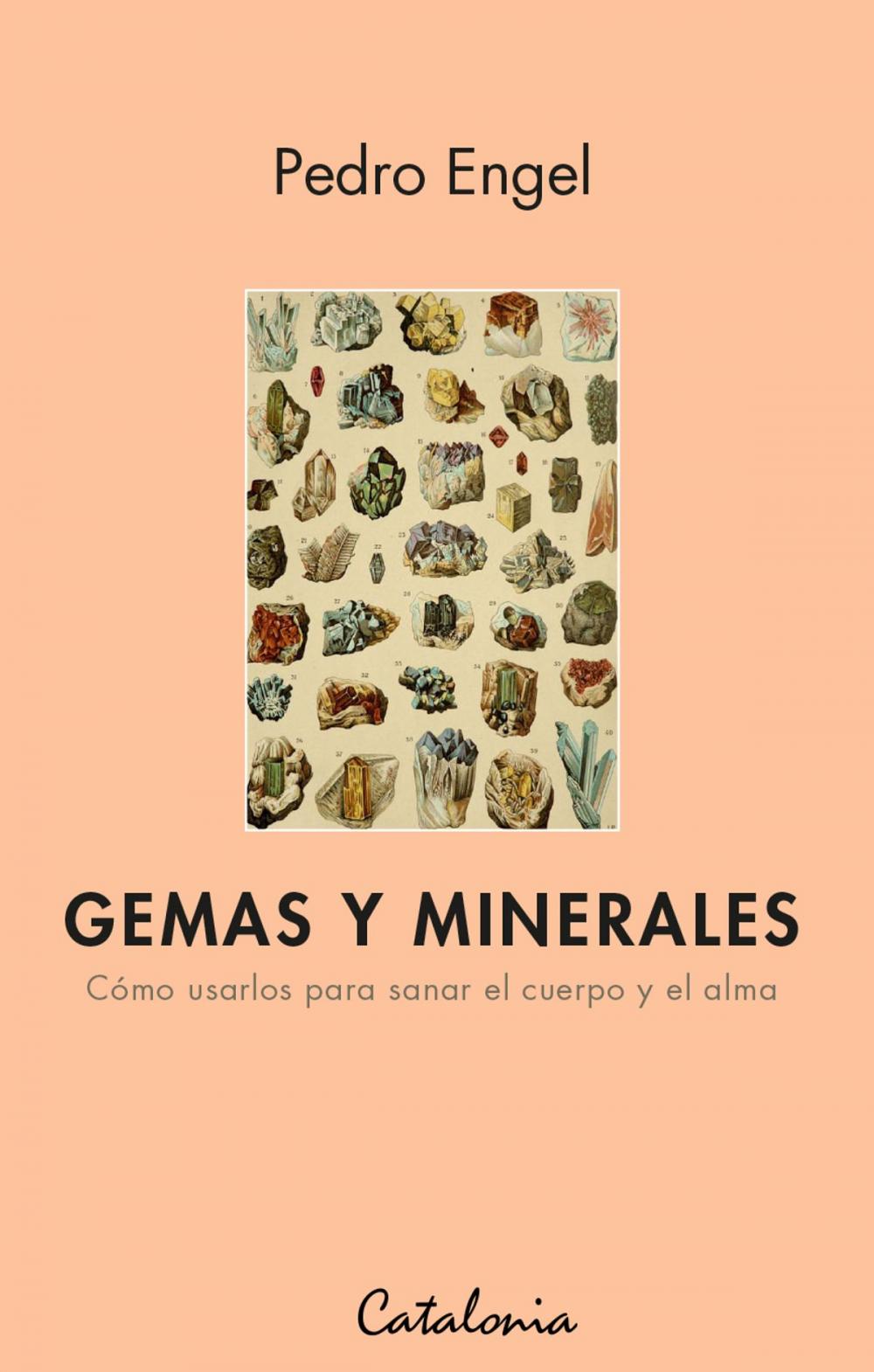 Big bigCover of Gemas y minerales. Cómo usarlos para sanar el cuerpo y el alma