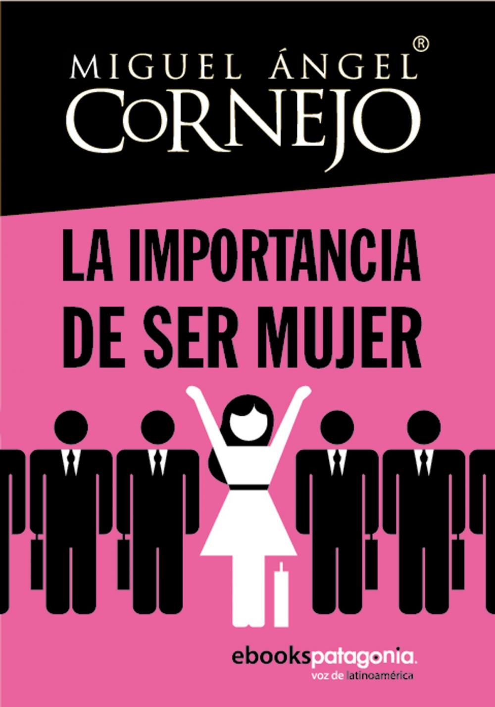 Big bigCover of La importancia de ser mujer