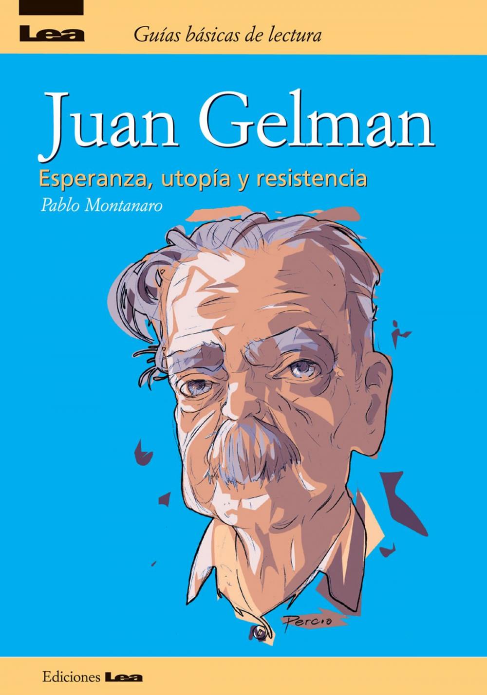 Big bigCover of Juan Gelman, esperanza, utopía y resistencia