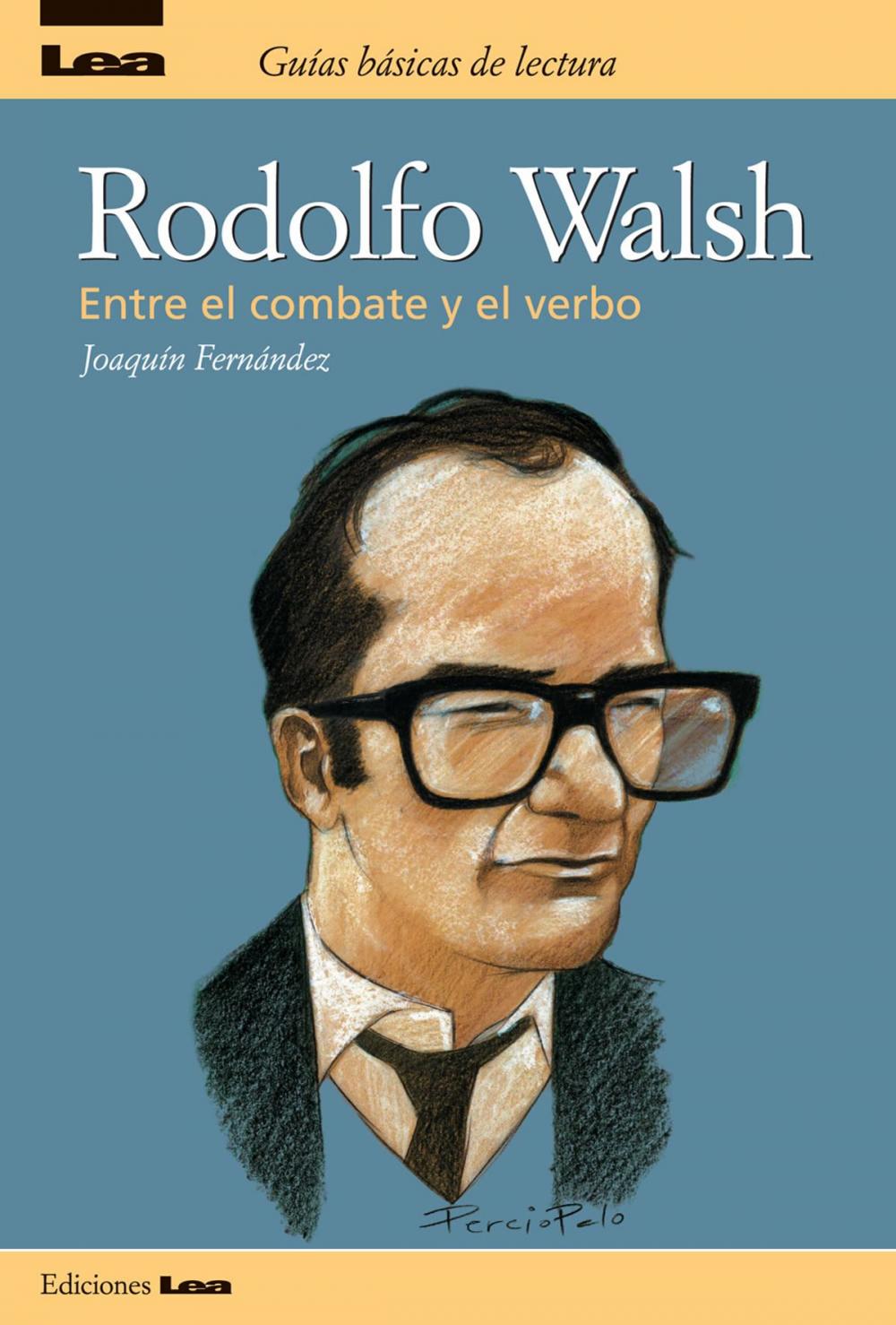 Big bigCover of Rodolfo Walsh, entre el combate y el verbo