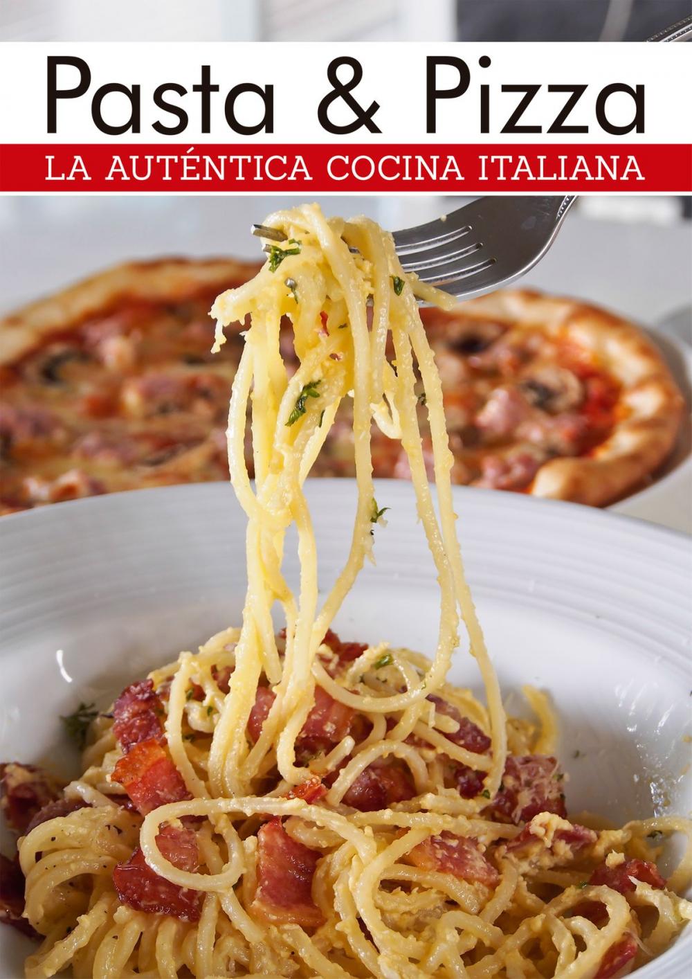 Big bigCover of La auténtica cocina italiana, pasta y pizza